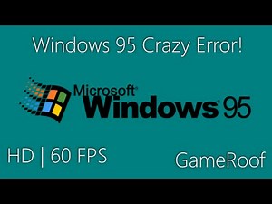 [HD|60FPS] Windows 95 Crazy Error!