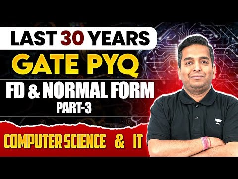 GATE Exam | DBMS | Last 30 years GATE PYQ | FD & Normal Form Part-3 | Computer Science & IT