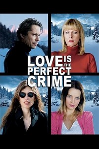 Love Is the Perfect Crime (2013) - AZ Movies