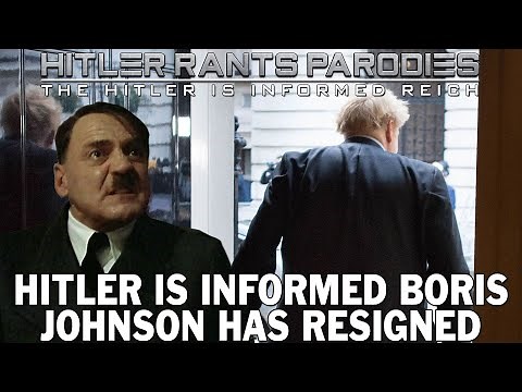 Hitler is informed Boris Johnson has resigned