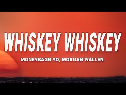 Moneybagg Yo - WHISKEY WHISKEY (Lyrics) ft. Morgan Wallen