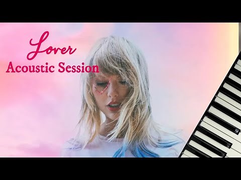 Lover Album (Acoustic Session) - Taylor Swift | Full Piano Album