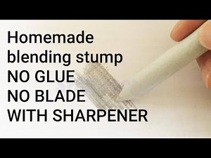 Homemade blending stump/ No glue , no blade with sharpner .
