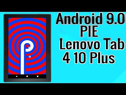 Install Android 9.0 Pie on Lenovo Tab 4 10 Plus (Lineage OS 16) - How to Guide!