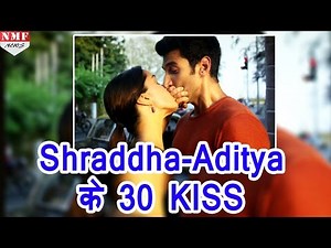 Shraddha - Aditya हुए Befikre ,Ok Jaanu में किए 30 KISS