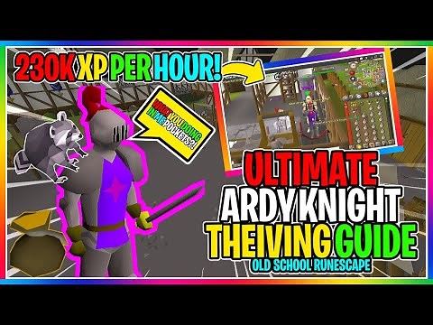 OSRS - How To Thieve Ardougne Knights - Up to 230K XP Per Hour! - ( EVERYTHING YOU NEED TO KNOW )