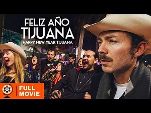 Happy New Year Tijuana (Full Movie) | Comedy Drama | Mexican Cinema