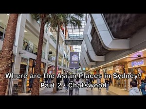 Tour of CHATSWOOD NSW | Where are the Asian places in Sydney?