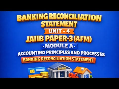 Bank Reconciliation Statement | Unit 4 | JAIIB - AFM | Module A | Explained in Tamil