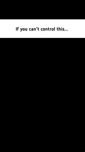 If you can’t control this…