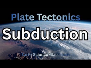 Plate Tectonics: Subduction
