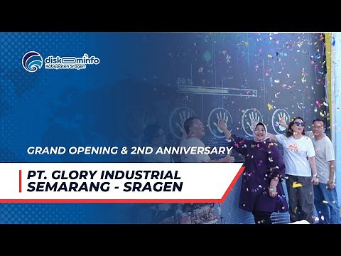 Grand Opening and Anniversary of PT Glory Industrial Semarang - Sragen