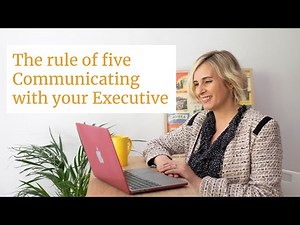 How Assistants can use the rule of five to better communicate with their Executive