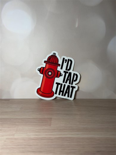 I'd Tap That Sticker - Firefighter - Funny Sticker - Fire Life - Firehouse Humor - Gift - EMS - Fireman - Etsy