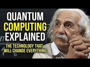 Quantum Computing Explained: The Technology That Will Change Everything