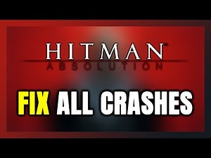 FIX Hitman Absolution Crashing, Freezing, Not Launching, Stuck & Black Screen
