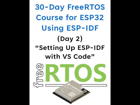 Day 2 – Setting Up ESP IDF with Visual Studio Code VS Code
