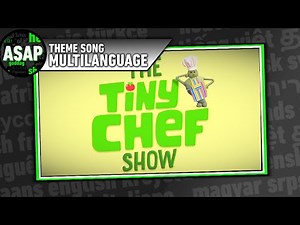 The Tiny Chef Show Theme Song | Multilanguage (Requested)
