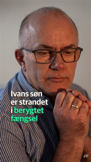 Ivans søn er strandet i berygtet fængsel. Læs her: https://jyllands-posten.dk/ECE19047616/?utm_source=facebook&utm_medium=organisk | Jyllands-Posten