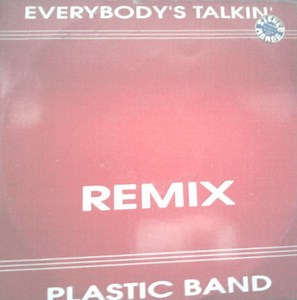 Plastic Band - Everybody's Talkin' (Remix)
