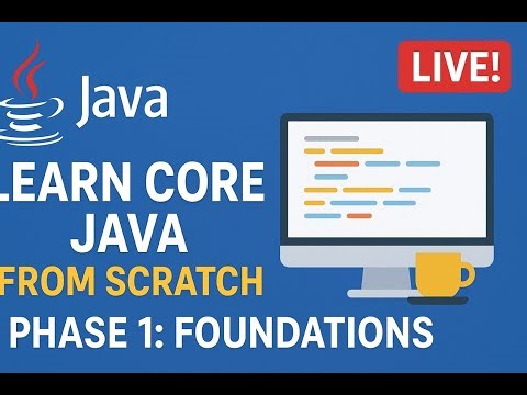 🚀 Learn Core Java from Scratch | Java Basics for Beginners | Phase 1 Foundations