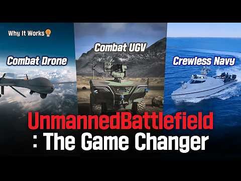 The Future Battlefield Is Here : How Korea’s Unmanned Tech Is Changing Land, Sea, Air | Why It Works
