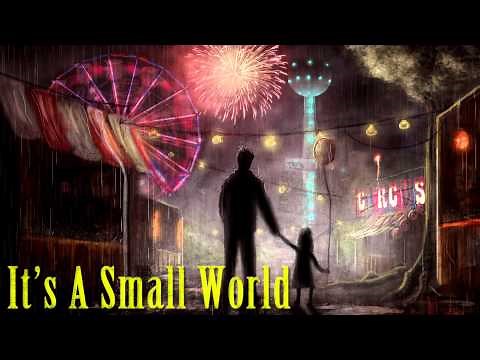 It's A Small World (Creepy Piano) - Abandoned by Disney