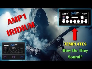 Bluguitar's AMP1 IRIDIUM - Template Settings and How They Sound