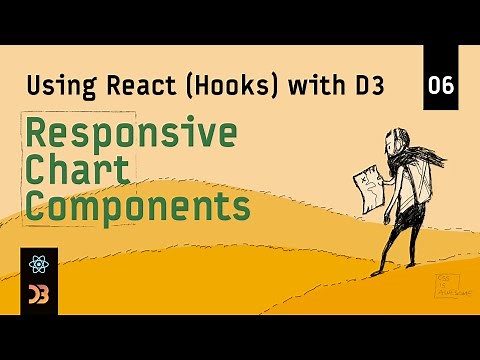 Using React (Hooks) with D3 – [06] Responsive Chart Components with ResizeObserver