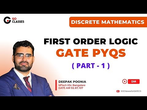 First order Logic - GATE PYQs Part 1 | Discrete Mathematics Revision | GO Classes | Deepak Poonia