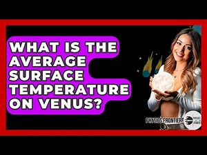 What Is The Average Surface Temperature On Venus? - Physics Frontier