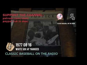 1977 08 16 White Sox at Yankees Vintage Radio Baseball