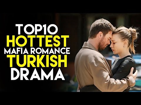 Top 10 Hottest Mafia Romance Turkish Dramas Series You Must Watch
