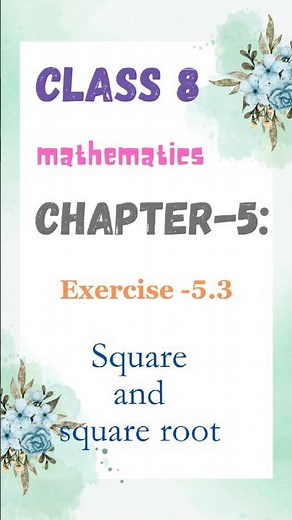 class 8 maths CHAPTER-5: square and square root Exercise 5.3 (new book) ncert solutions