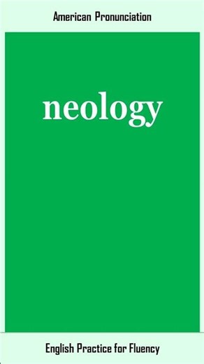 neology, How to Say or Pronounce NEOLOGY in American, British English, Pronunciation