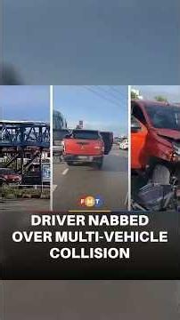 Cops nab man who crashed into several vehicles on North South Expressway