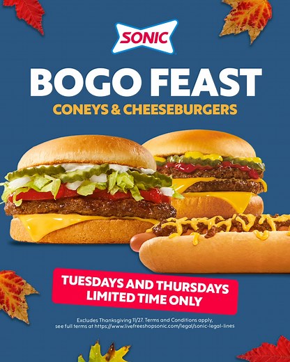 Feast on Tuesdays and Thursdays with buy one, get one free SONIC® Cheeseburgers and Footlong Coneys available for a limited time only. Excludes Thanksgiving 11/27. Terms and Conditions apply, see full terms at https://www.livefreeshopsonic.com/legal/sonic-legal-lines | Sonic Drive-In