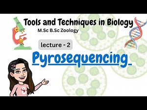 L-2/2 Pyrosequencing || M.Sc B.Sc zoology Notes + Explanation || Tools and techniques in biology