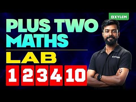 Plus Two Maths LAB 1,2,3,4,10 | All Lab In One Video | Xylem Plus Two