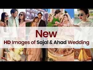 New Images of Sajal Ali and Ahad Raza Mir | HD Images | Wedding