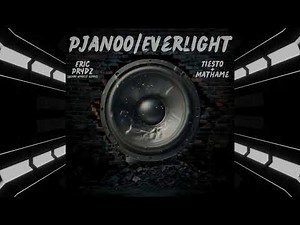 Pjanoo/Everlight - Eric Prydz vs. Tiesto & Mathame