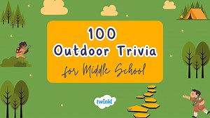 100 Outdoor Trivia for Middle School - Twinkl