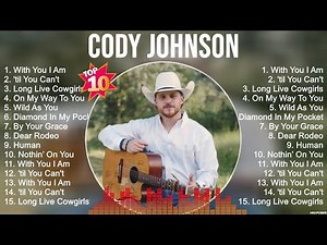 Cody Johnson Top Hits Popular Songs Top 10 Song Collection