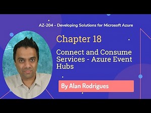 AZ-204 - Connect and Consume Services - Azure Event Hubs