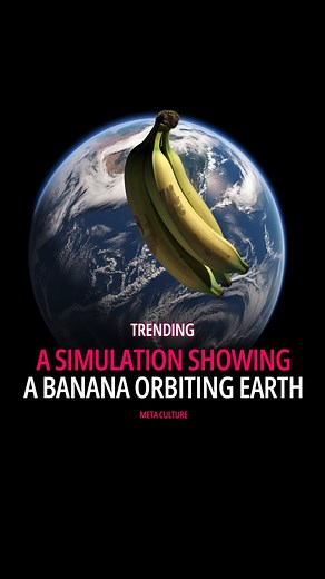 M E T A C U L T U R E on Instagram: "A simulation displaying the scenario of a gigantic banana’s rotation around Earth 😳 (yeti dynamics, @our3rddimension)"