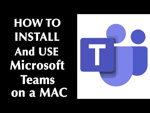HOW To (For a MAC) Install Microsoft Teams and Use it