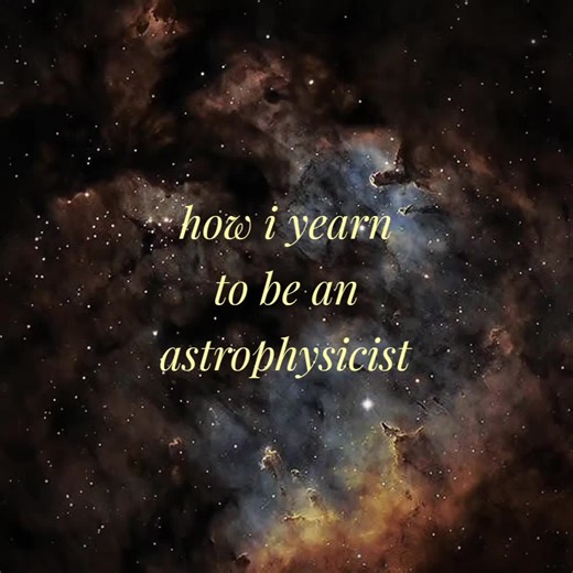 Yearning to Be an Astrophysicist