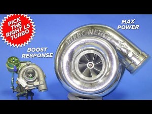SIZE MATTERS-PICK THE RIGHT LS TURBO