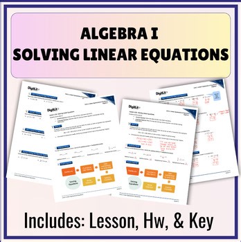 Algebra 1 Solving Linear Equations (Lesson, Graphic Organizer, Hw, & Key)