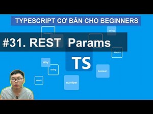 #31 TypeScript Rest Parameters | Khóa Học TypeScript Cơ Bản Cho Người Mới Bắt Đầu